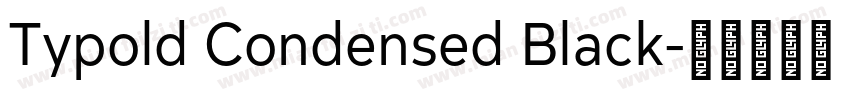 Typold Condensed Black字体转换